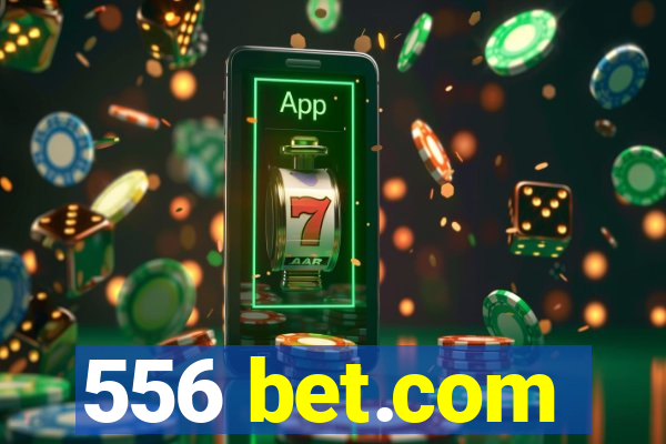 556 bet.com